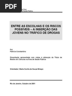 CONSTANTINO, Patricia. Entre as Escolhas e Os Riscos Possiveis - Inserção Das Jovens No Tráfico de Drogas