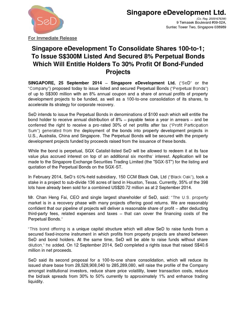 Singapore Edevelopment To Consolidate Shares 100-To-1 To Issue S$300M  Listed and Secured 8% Perpetual Bonds Which Will Entitle Holders To 30%  Profit of Bond-Funded Projects | PDF | Bonds (Finance) | Financial Markets
