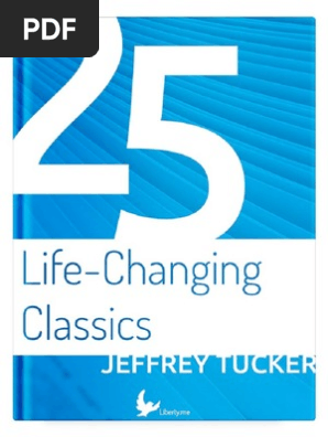 25 Life Changing Classics Tucker Jeffrey A Classical Liberalism Liberalism