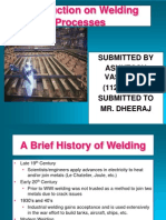 Introduction On Welding Processes: Submitted by Ashutosh Vashistha (1124040029) Submitted To Mr. Dheeraj