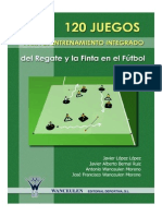 120 Juegos para El Entrenamiento Integrado Del Regate y La Finta en El Fútbol