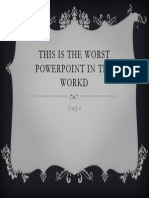 World's Worst Powerpoint