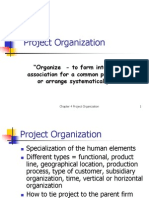 Ch4 Project Organization: "Organize - To Form Into An Association For A Common Purpose or Arrange Systematically"