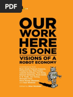 Our Work Here Is Done: Visions of A Robot Economy