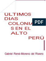 MorenoGabrielReneUltimos Dias Coloniales en El Alto Peru