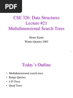 CSE 326: Data Structures Lecture #21 Multidimensional Search Trees