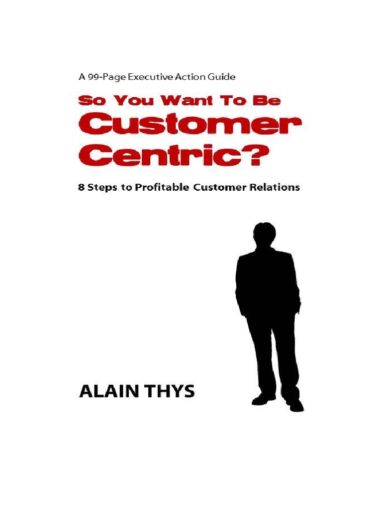 So You Want To Be Customer Centric Download Free Pdf Customer