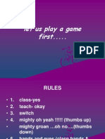 Let Us Play A Game First....