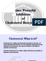 Statins: Powerful Inhibitors of Cholesterol Biosynthesis