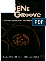 Elizabeth Parthenia Shea How the Gene Got Its Groove_ Figurative Language, Science, and the Rhetoric of the Real  2008.pdf