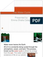 The Water Cycle: Presented By: Emma Dhalia Calagui