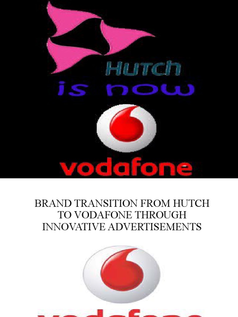 Brand Transition From Hutch To Vodafone Through Innovative