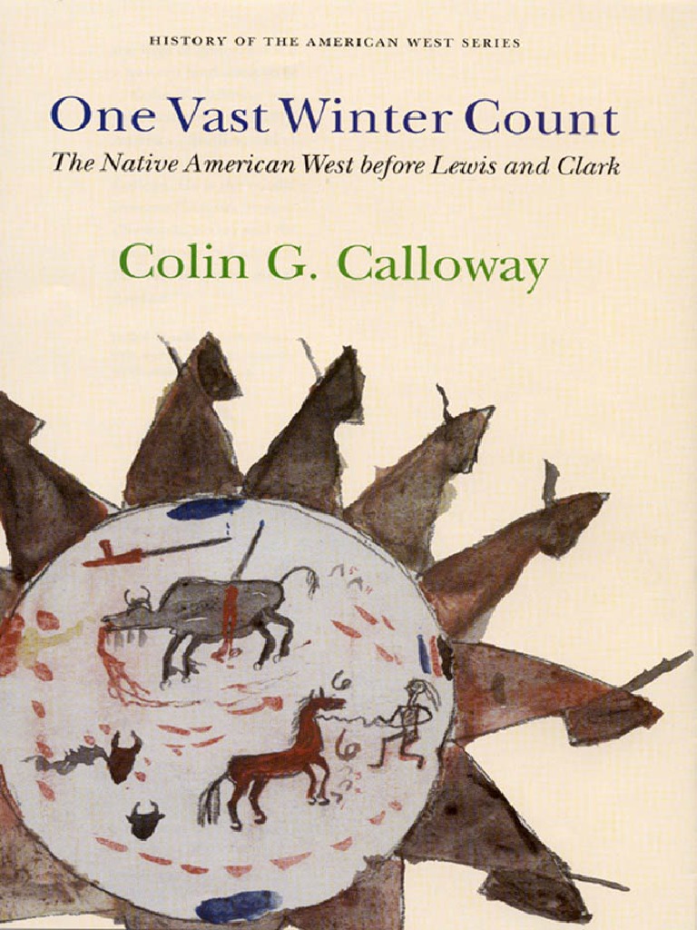Colin G. Calloway One Vast Winter Count The Native American West Before ...