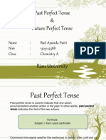 Past Perfect Tense & Future Perfect Tense: Name: Buti Ayunda Putri Nim: 1303114588 Class: Chemistry A