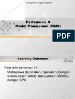 Pertemuan 9 Model Manajemen (MMS) : Matakuliah: M0154 / Management Support Systems Tahun: 2005 Versi: 1/1