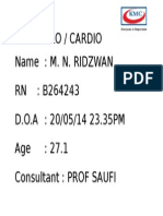 Neuro / Cardio Name: M. N. Ridzwan RN: B264243 D.O.A: 20/05/14 23.35PM Age: 27.1 Consultant: PROF SAUFI