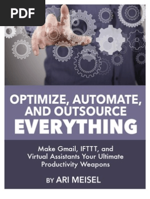 Optimize, Automate, And Outsource Everything - Ari Meisel