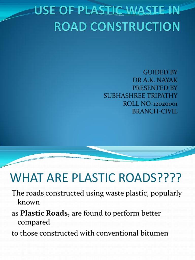 USE OF PLASTIC WASTE IN ROAD CONSTRUCTION.pptx Asphalt Waste