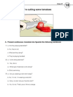 We're Cutting Some Tomatoes: A. Present Continuous: Translate Into Spanish The Following Sentences