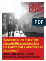 ONE Love: "Courage Is The First of Hu-Man Qualities Because It Is The Quality That Guarantees All The Others."