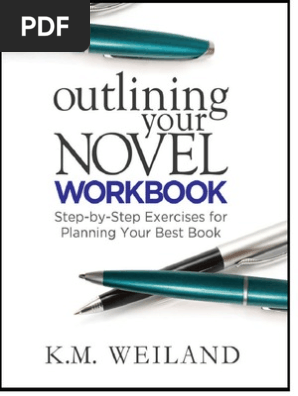 Outlining Your Novel Workbook: Step-by-Step Exercises for Planning Your Best Book