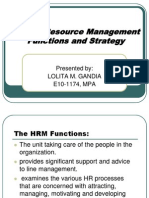 Human Resource Management Functions and Strategy: Presented By: Lolita M. Gandia E10-1174, MPA