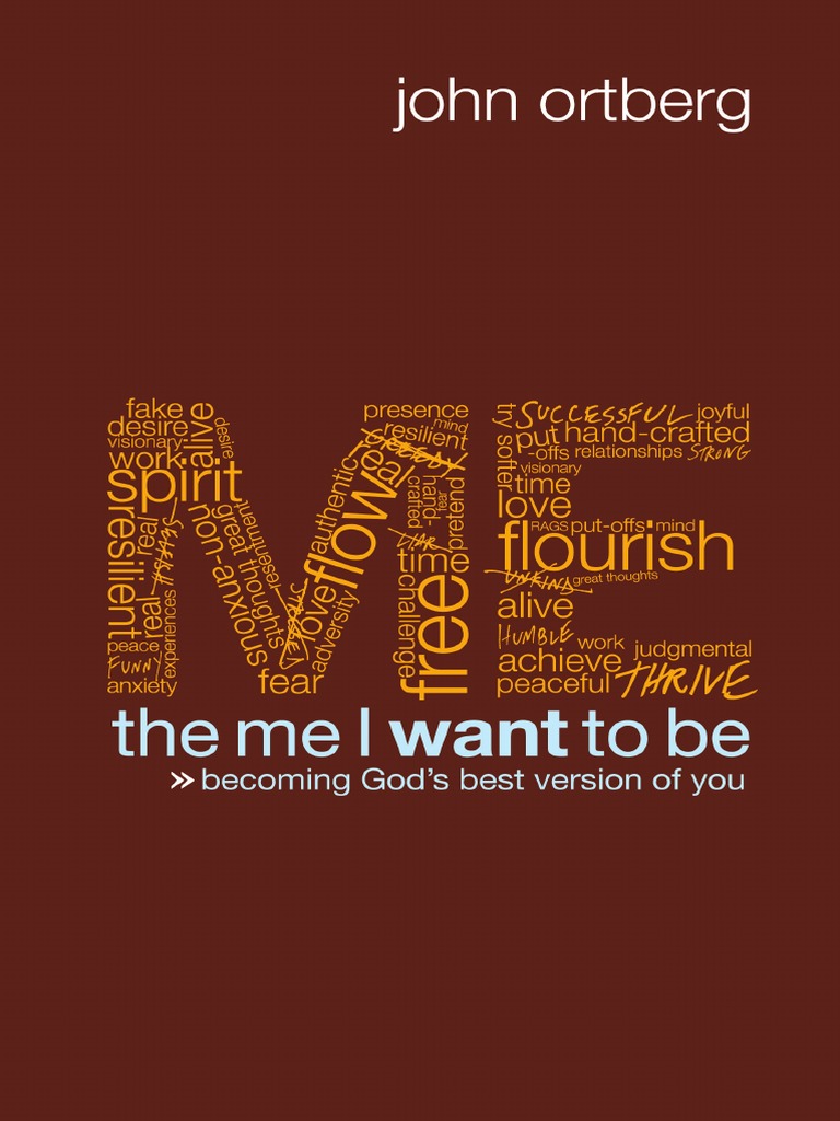 The Me I Want To Be by John Ortberg, Excerpt