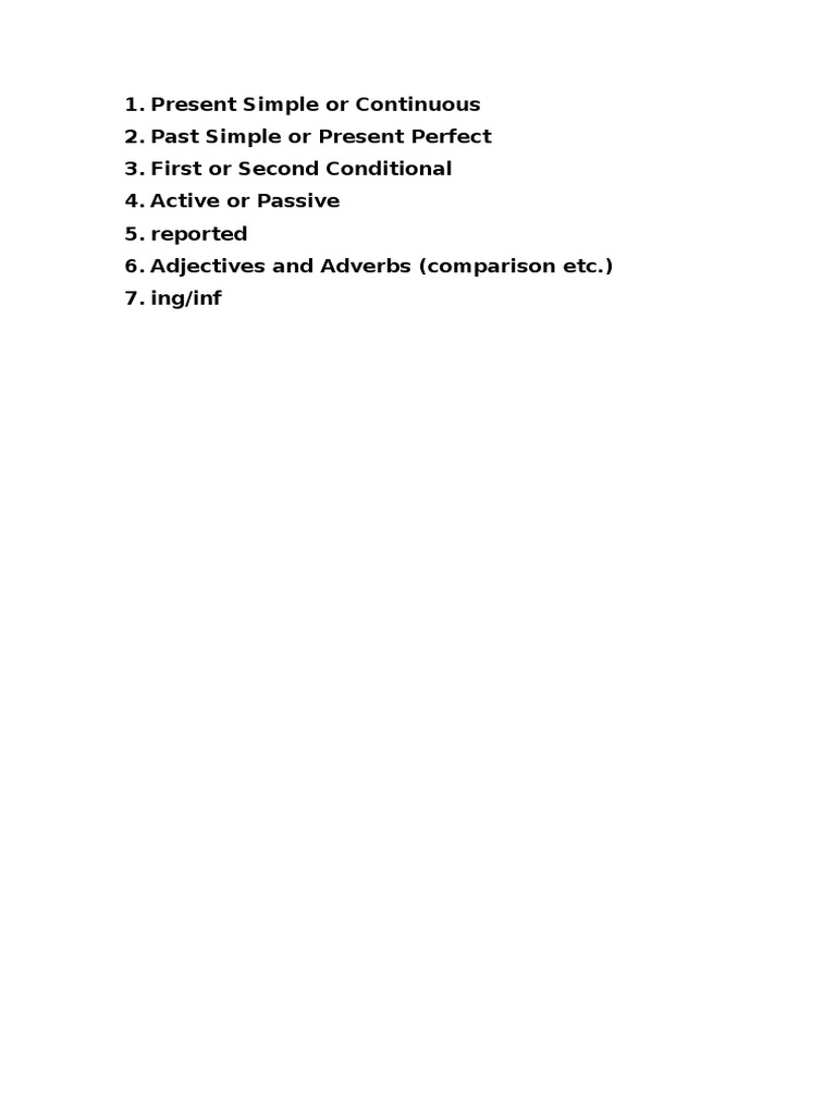 Present Simple or Continuous 2. Past Simple or Present Perfect 3. First ...