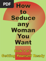 Book I - Getting Yourself Ready - How to Seduce Any Woman You Want