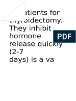 Of Patients For Thyroidectomy. They Inhibit Hormone Release Quickly (2-7 Days) Is A Va