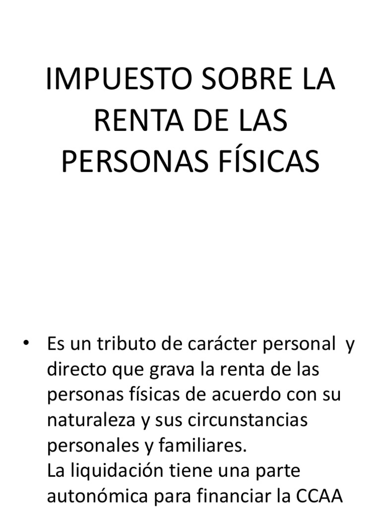 IMPUESTO SOBRE LA RENTA DE LAS PERSONAS FÍSICAS.pptx Impuestos Gobierno