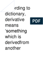 According To Dictionary, Derivative Means Something Which Is Derivedfrom Another
