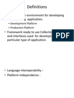 Definitions: - Platform Is An Environment For Developing and Executing Application