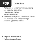 Definitions: - Platform Is An Environment For Developing and Executing Application