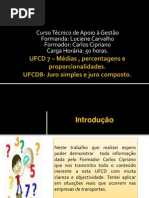 UFCD 7,8  – Médias , percentagens e proporcionalidades/ Juro simples e juro composto 