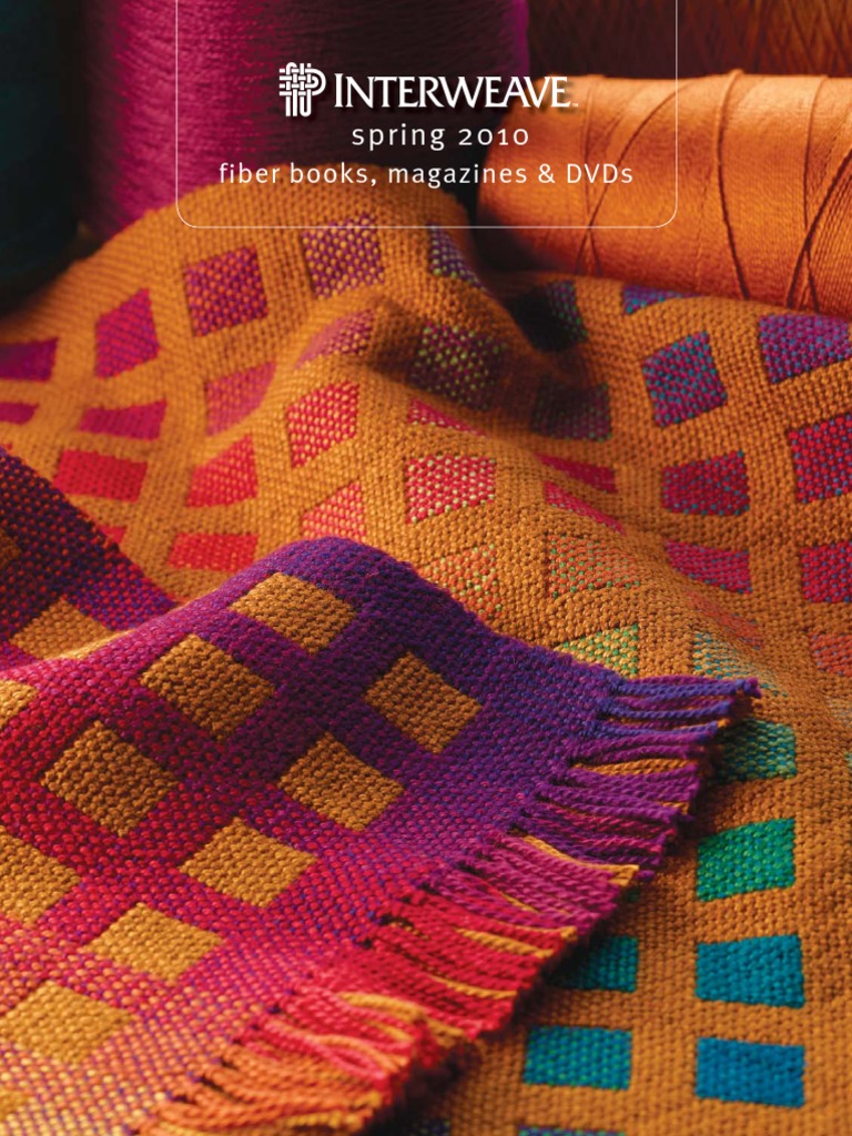 Interweave Fiber Catalog Spring 2010 | PDF | Home & Garden | Lifestyle