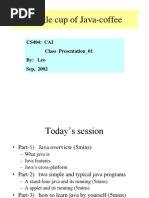 A Little Cup of Java-Coffee: CS404: CAI Class Presentation - 01 By: Leo Sep, 2002