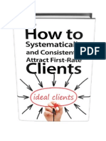 How To Systematically and Consistently Attract First-Rate Clients."