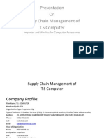 Presentation On Supply Chain Management of T.S Computer: Importer and Wholesaler Computer Accessories