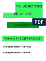 Participial Adjectives: - ED or - ING?