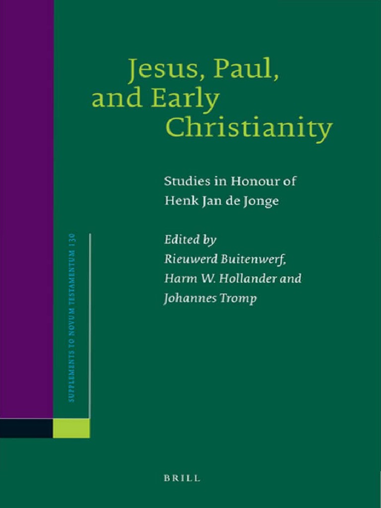 Rieuward Buitenwerf Harm W Hollander Johannes Tromp Jesus Paul And Early Christianity Supplements To Novum Testamentum 08 Pdf