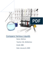 Compare Various Liquids: Name: Mehraz Teacher: Ms. Mcmechan Grade: 8 (B) Date: January 8, 2009