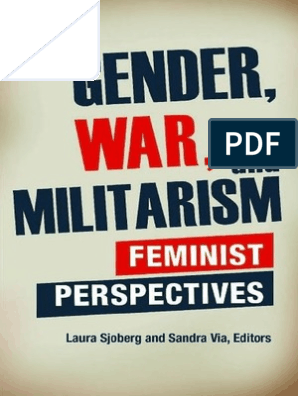 Mandy Grewal Sex Anal Video - Gender, War, and Militarism Feminist Perspectives - Laura Sjoberg, Sandra  Via, Cynthia Enloe (2010) | PDF | Femininity | Gender
