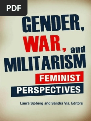 Mandy Grewal Sex Anal Video - Gender, War, and Militarism Feminist Perspectives - Laura Sjoberg, Sandra  Via, Cynthia Enloe (2010) | PDF | Femininity | Gender