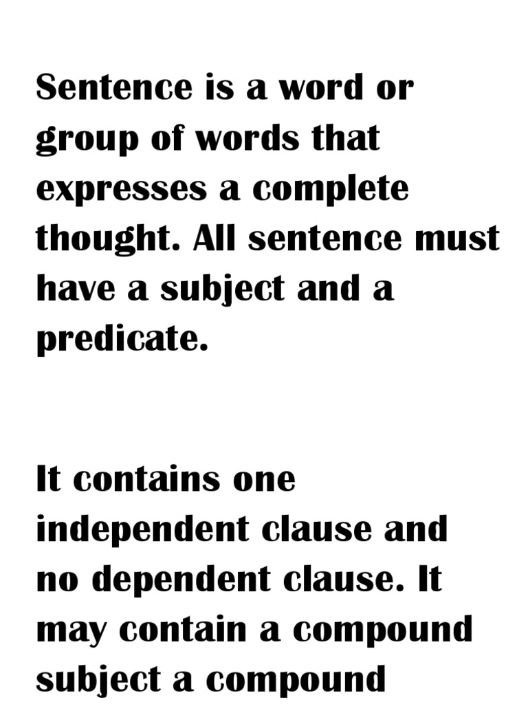 Sentence is a word or group of words that expresses a complete thought
