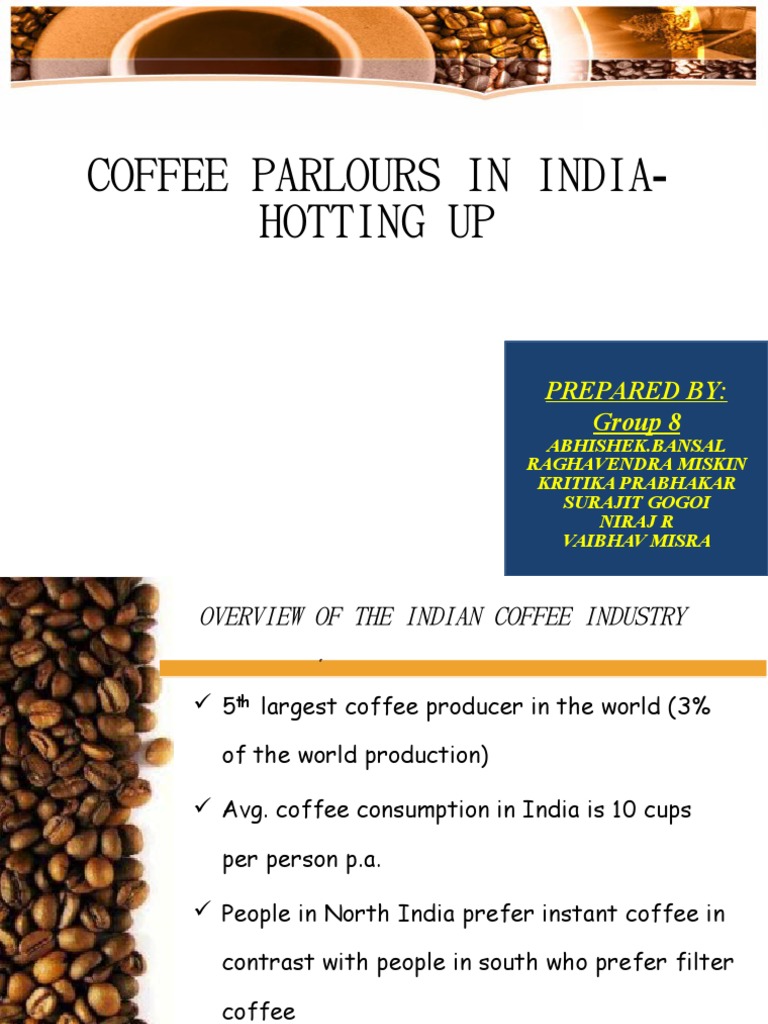 Overview of The Indian Coffee Industry Coffee Coffeehouse