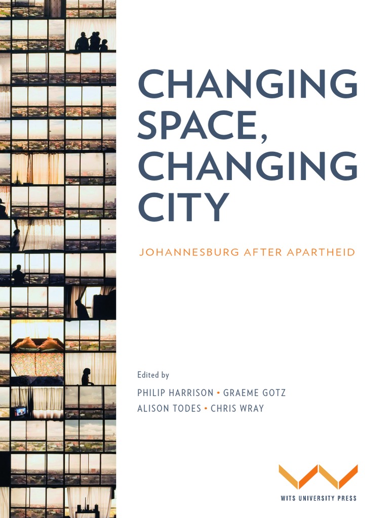 Changing Space Changing City | PDF | Johannesburg | Apartheid