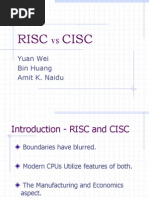 Risc Cisc: Yuan Wei Bin Huang Amit K. Naidu