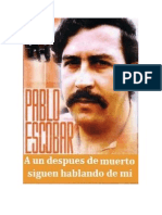 Pablo Escobar. A Un Despues de Muerto Siguen Hablando de Mi PDF
