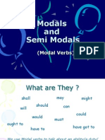 Modals and Semi Modals: (Modal Verbs)